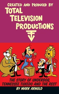 Creată și produsă de Total Television Productions (hardback) - Created and Produced by Total Television Productions (hardback)