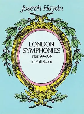 Simfoniile londoneze nr. 99-104 în partitură completă - London Symphonies Nos. 99-104 in Full Score