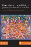 Maximalism și încântare vizuală: Jeanne Leighton-Lundberg Clarke și pictura contemporană de gen - Maximalism and Visual Delight: Jeanne Leighton-Lundberg Clarke and Contemporary Genre Painting