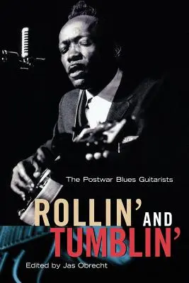 Rollin' and Tumblin': Chitariștii de blues postbelici - Rollin' and Tumblin': The Postwar Blues Guitarists
