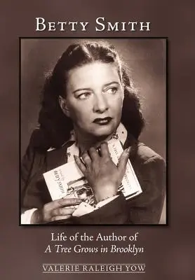 Betty Smith: Viața autoarei cărții A Tree Grows in Brooklyn - Betty Smith: Life of the Author of a Tree Grows in Brooklyn