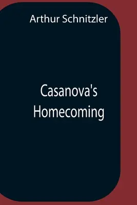 Întoarcerea acasă a lui Casanova - Casanova'S Homecoming