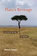 Răzbunarea lui Platon: Politica în era ecologiei - Plato's Revenge: Politics in the Age of Ecology