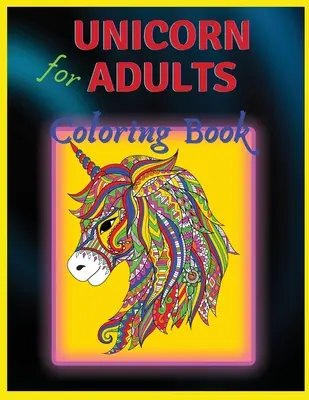 Unicorn Carte de colorat: Pentru adulți - Unicorn Coloring Book: For Adults