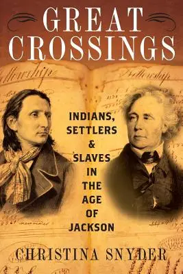 Mari traversări: Indieni, coloniști și sclavi în epoca lui Jackson - Great Crossings: Indians, Settlers, and Slaves in the Age of Jackson