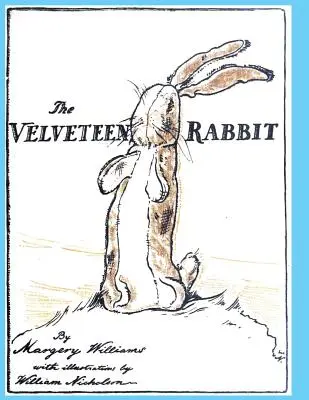 Iepurele de catifea: sau cum devin jucăriile reale - The Velveteen Rabbit: or How Toys Become Real