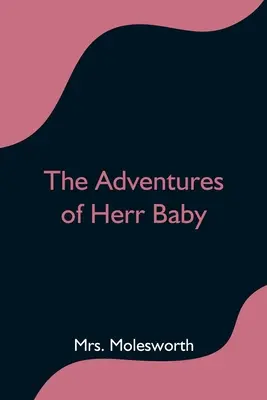 Aventurile lui Herr Baby - The Adventures of Herr Baby