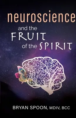 Neuroștiința și fructul spiritului - Neuroscience and the Fruit of the Spirit