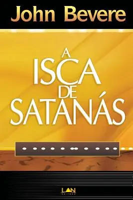 A Isca de Satanas (Devoțional) - A Isca de Satanas (Devocional)