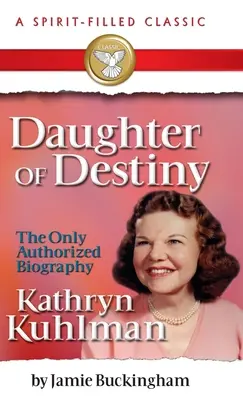Fiica destinului: Un clasic plin de duh - Daughter of Destiny: A Spirit Filled Classic