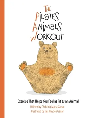 Antrenamentul Pilates pentru animale: Exerciții care vă ajută să vă simțiți în formă ca un animal - The Pilates Animals Workout: Exercise That Helps You Feel as Fit as an Animal