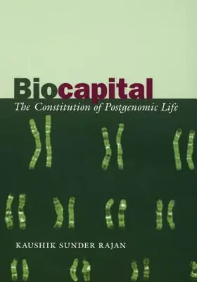 Biocapital: Constituția vieții postgenomice - Biocapital: The Constitution of Postgenomic Life