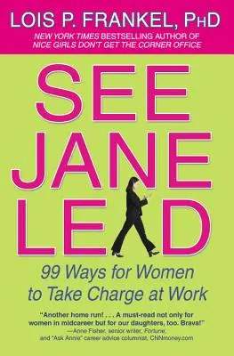 See Jane Lead: 99 de moduri prin care femeile pot prelua conducerea la locul de muncă - See Jane Lead: 99 Ways for Women to Take Charge at Work