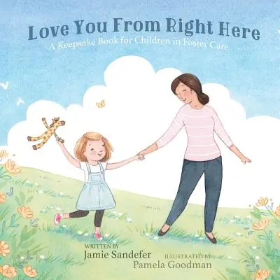 Love You From Right Here: O carte de amintiri pentru copiii din centrele de plasament - Love You From Right Here: A Keepsake Book for Children in Foster Care