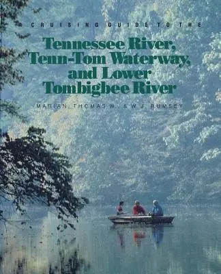 Un ghid de croazieră pentru râul Tennessee, calea navigabilă Tenn-Tom și râul Tombigbee inferior - A Cruising Guide to the Tennessee River, Tenn-Tom Waterway, and Lower Tombigbee River