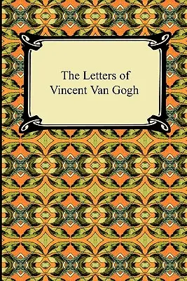 Scrisorile lui Vincent Van Gogh - The Letters of Vincent Van Gogh