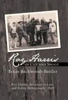 Roy Harris de la Cut and Shoot: Texas Backwoods Battler - Roy Harris of Cut and Shoot: Texas Backwoods Battler