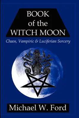 Cartea Lunii Vrăjitoarelor - Book of the Witch Moon