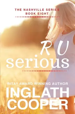 Seria Nashville - Cartea a opta - R U Serious - The Nashville Series - Book Eight - R U Serious