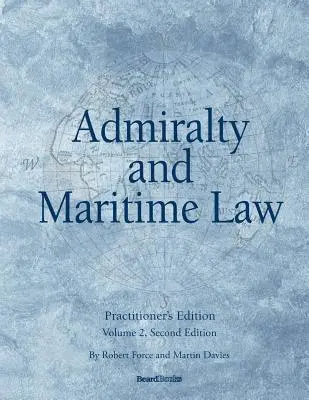 Amiralitate și drept maritim Volumul 2, Ediția a doua - Admiralty and Maritime Law Volume 2, Second Edition