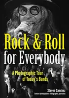 Rock & Roll pentru toată lumea: Un tur fotografic al formațiilor de astăzi - Rock & Roll for Everybody: A Photographic Tour of Today's Bands