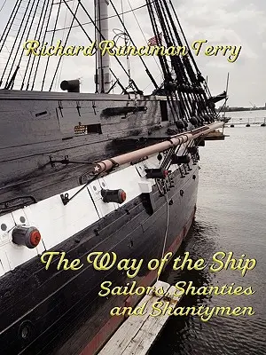 Calea navei: Marinarii, corăbiile și oamenii corăbiilor - The Way of the Ship: Sailors, Shanties and Shantymen