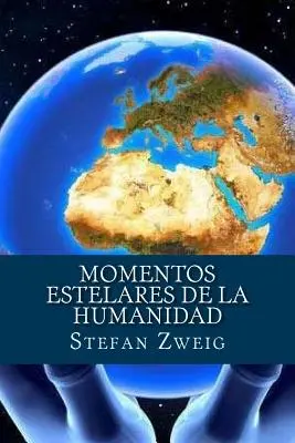 Momente esențiale ale umanității - Momentos estelares de la Humanidad