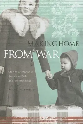 Întoarcerea acasă din război: Povești despre exilul și reinstalarea americanilor de origine japoneză - Making Home from War: Stories of Japanese American Exile and Resettlement