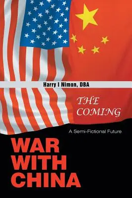 Viitorul război cu China: Un viitor semi-ficțional - The Coming War with China: A Semi-Fictional Future