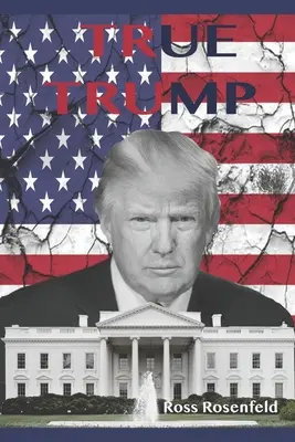 Adevăratul Trump: O biografie sinceră a lui Donald Trump pentru tinerii cititori - True Trump: An Honest Biography of Donald Trump for Young Readers