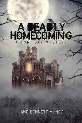 A Deadly Homecoming: Un mister Toni Day - A Deadly Homecoming: A Toni Day Mystery