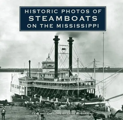 Fotografii istorice ale vapoarelor cu aburi de pe Mississippi - Historic Photos of Steamboats on the Mississippi