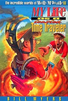 Viața mea ca un călător în timp prăjit Softcover - My Life as a Toasted Time Traveler Softcover