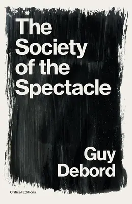 Societatea Spectacolului (The Society of the Spectacle) - The Society of the Spectacle