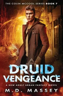 Druid Vengeance: Un nou roman de fantezie urbană pentru adulți - Druid Vengeance: A New Adult Urban Fantasy Novel
