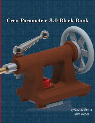 Creo Parametric 8.0 Carte neagră - Creo Parametric 8.0 Black Book