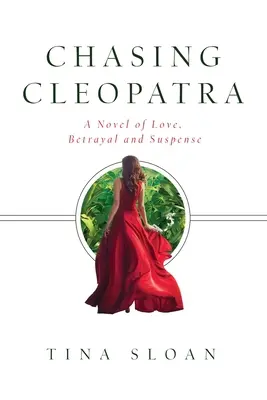 Chasing Cleopatra: Un roman de dragoste, trădare și suspans - Chasing Cleopatra: A Novel of Love, Betrayal, and Suspense