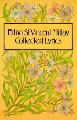 Colecția de versuri de Edna St. Vincent Millay - Collected Lyrics of Edna St. Vincent Millay