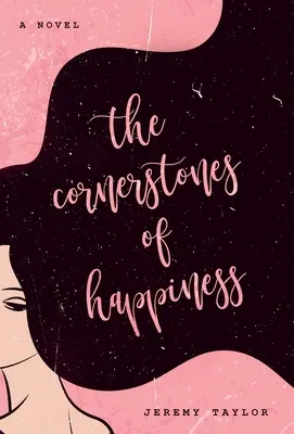Pietrele de temelie ale fericirii (The Cornerstones of Happiness) - The Cornerstones of Happiness