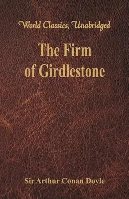 The Firm of Girdlestone: (Clasici mondiali, Unabridged) - The Firm of Girdlestone: (World Classics, Unabridged)