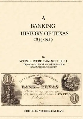 O istorie bancară a Texasului: 1835-1929 - A Banking History of Texas: 1835-1929