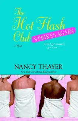 Clubul Hot Flash lovește din nou - The Hot Flash Club Strikes Again