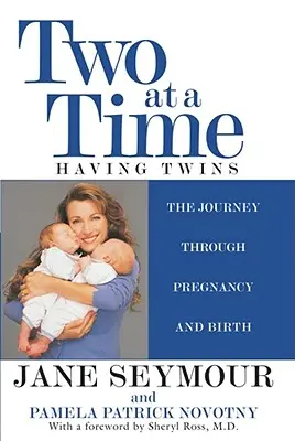 Doi la un moment dat: Având gemeni călătoria prin sarcină și naștere - Two at a Time: Having Twins the Journey Through Pregnancy and Birth