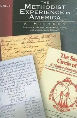Experiența metodistă în America Volumul I: O istorie - The Methodist Experience in America Volume I: A History