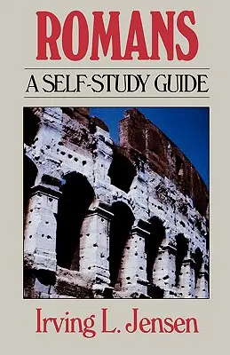 Romani- Ghid de auto-studiu biblic - Romans- Bible Self Study Guide
