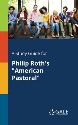 Un ghid de studiu pentru American Pastoral