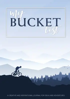 My Bucket List: Un jurnal creativ și inspirațional pentru idei și aventuri - My Bucket List: A Creative and Inspirational Journal for Ideas and Adventures
