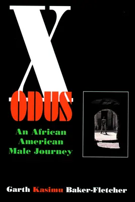 Xodus - O călătorie a unui bărbat afro-american - Xodus - An African American Male Journey