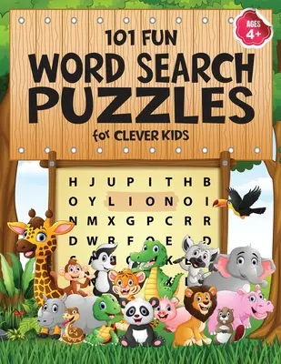101 puzzle-uri distractive de căutare a cuvintelor pentru copii isteți 4-8 ani: Prima carte de puzzle cu căutare de cuvinte pentru copii cu vârste între 4-6 și 6-8 ani. Cuvânt pentru cuvânt Activitate cu cuvinte minune pentru copii 4 - 101 Fun Word Search Puzzles for Clever Kids 4-8: First Kids Word Search Puzzle Book ages 4-6 & 6-8. Word for Word Wonder Words Activity for Children 4