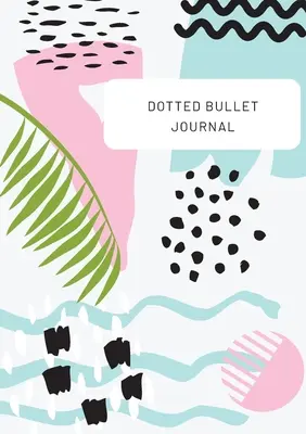 Design tropical cu apelare de sus - Jurnal Bullet cu puncte: A5 mediu - 5.83X8.27 - Tropical Design with Top Callout - Dotted Bullet Journal: Medium A5 - 5.83X8.27